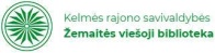 Kelmės rajono savivaldybės Žemaitės viešoji biblioteka Kelmės rajono savivaldybės Žemaitės viešoji biblioteka